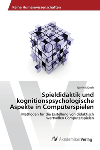 Spieldidaktik und kognitionspsychologische Aspekte in Computerspielen