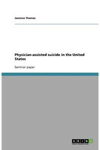 Physician-Assisted Suicide in the United States