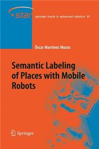 Semantic Labeling of Places with Mobile Robots