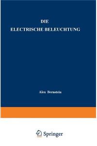 Die Electrische Beleuchtung