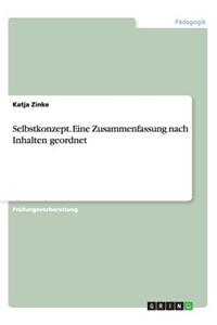 Selbstkonzept. Eine Zusammenfassung nach Inhalten geordnet