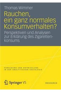 Rauchen, Ein Ganz Normales Konsumverhalten?