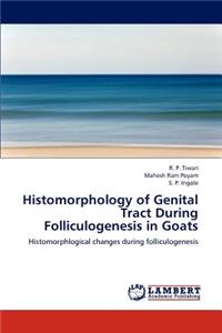 Histomorphology of Genital Tract During Folliculogenesis in Goats