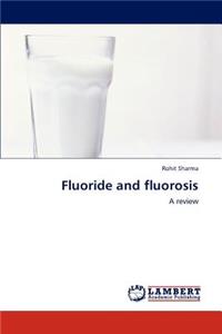 Fluoride and Fluorosis