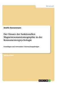 Der Einsatz der funktionellen Magnetresonanztomographie in der Konsumentenpsychologie