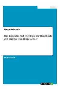 ikonische Bild-Theologie im Handbuch der Malerei vom Berge Athos