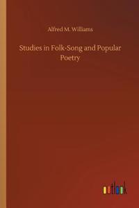 Studies in Folk-Song and Popular Poetry