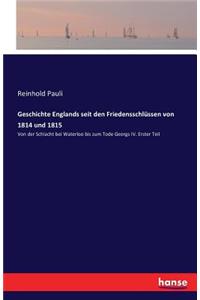 Geschichte Englands seit den Friedensschlüssen von 1814 und 1815