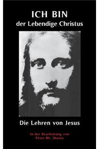 ICH BIN der Lebendige Christus - die Lehren von Jesus Christus