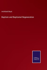 Baptism and Baptismal Regeneration