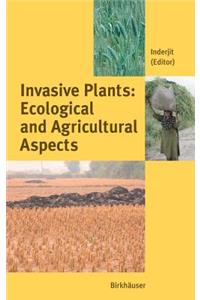 Invasive Plants: Ecological and Agricultural Aspects
