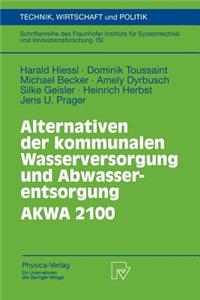 Alternativen der kommunalen Wasserversorgung und Abwasserentsorgung AKWA 2100