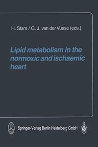 Lipid Metabolism in the Normoxic and Ischaemic Heart