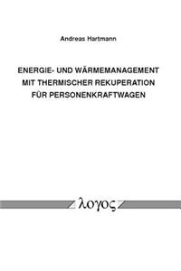 Energie- Und Warmemanagement Mit Thermischer Rekuperation Fur Personenkraftwagen