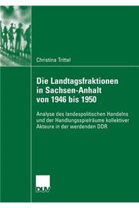 Die Landtagsfraktionen in Sachsen-Anhalt von 1946 bis 1950