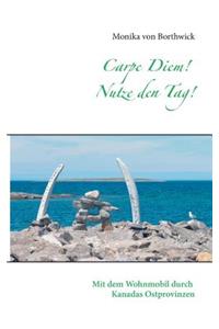 Carpe Diem! Nutze den Tag!