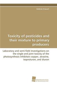 Toxicity of pesticides and their mixture to primary producers