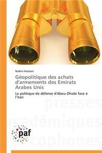 Géopolitique Des Achats d'Armements Des Emirats Arabes Unis