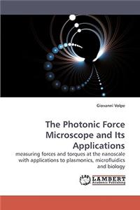 Photonic Force Microscope and Its Applications