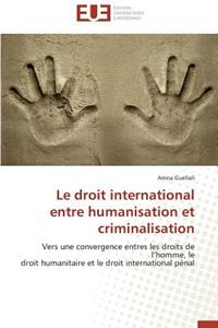 Droit International Entre Humanisation Et Criminalisation