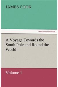 A Voyage Towards the South Pole and Round the World, Volume 1