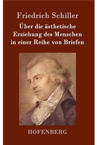 Über die ästhetische Erziehung des Menschen in einer Reihe von Briefen