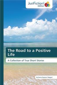 The Road to a Positive Life