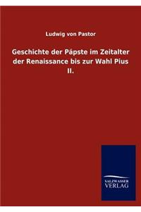 Geschichte Der Papste Im Zeitalter Der Renaissance Bis Zur Wahl Pius II.