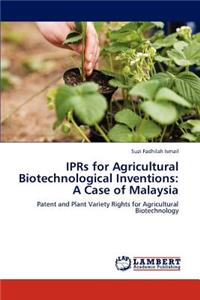 Iprs for Agricultural Biotechnological Inventions