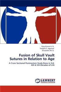 Fusion of Skull Vault Sutures in Relation to Age