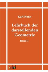Lehrbuch der darstellenden Geometrie