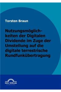 Nutzungsmöglichkeiten der Digitalen Dividende im Zuge der Umstellung auf die digitale terrestrische Rundfunkübertragung