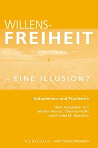 Willensfreiheit - Eine Illusion?