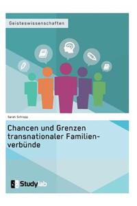 Chancen und Grenzen transnationaler Familienverbünde