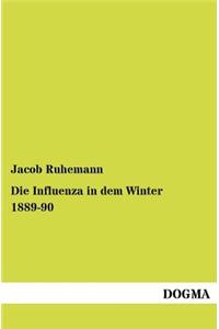 Die Influenza in dem Winter 1889-90