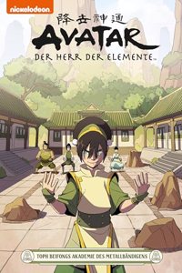 Avatar - Der Herr der Elemente 21: Toph Beifongs Akademie des Metallbandigens