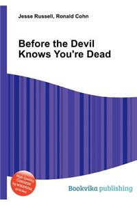 Before the Devil Knows You're Dead