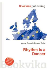 Rhythm Is a Dancer