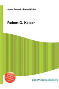Robert G. Kaiser