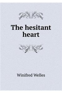 The Hesitant Heart