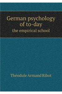 German Psychology of To-Day the Empirical School