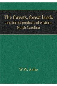 The Forests, Forest Lands and Forest Products of Eastern North Carolina