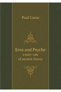 Eros and Psyche a Fairy-Tale of Ancient Greece