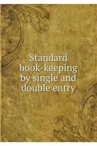 Standard Book-Keeping by Single and Double Entry