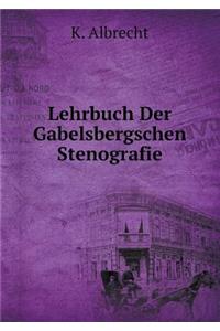 Lehrbuch Der Gabelsbergschen Stenografie