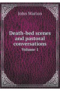 Death-bed scenes and pastoral conversations Volume 1