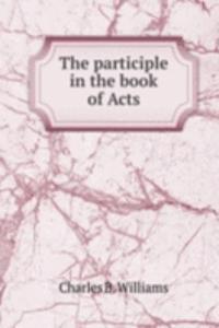 THE PARTICIPLE IN THE BOOK OF ACTS