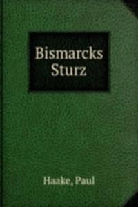 Bismarcks Sturz