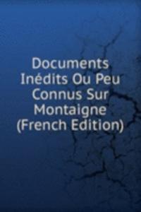 Documents Inedits Ou Peu Connus Sur Montaigne (French Edition)