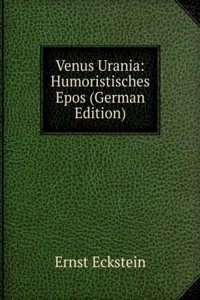 Venus Urania: Humoristisches Epos (German Edition)